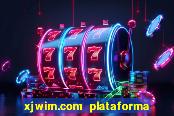 xjwim.com plataforma login entrar